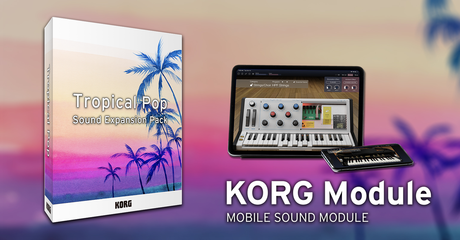 ニュース Tropical Pop Korg Module に新しいエクスパンション サウンド パックが登場 最大50 オフのiosアプリセール Korg Japan
